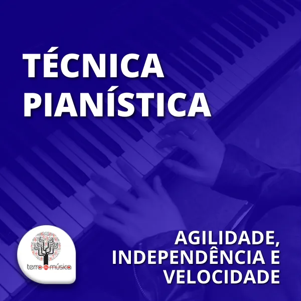 Técnica Pianística: agilidade, independência, velocidade