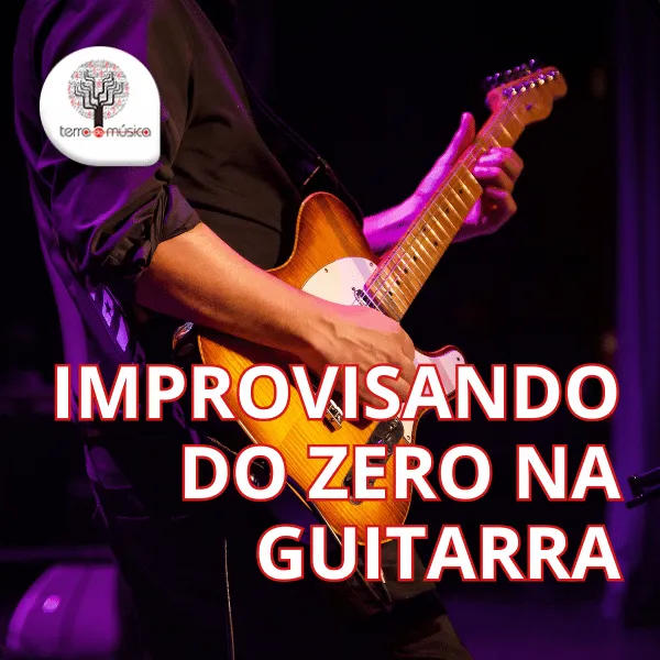 Improvisando do Zero na Guitarra